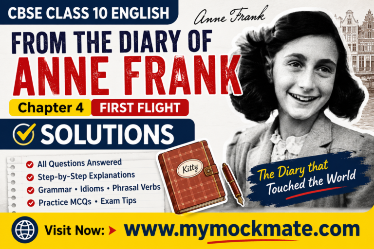 anne frank class 10, from the diary of anne frank solutions, first flight chapter 4,