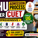 bhu admission process after cuet comprehensive ug counselling guide