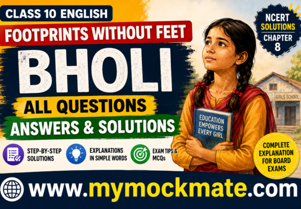 bholi question answers, bholi solutions, class 10 english, footprints without feet, ncert solutions, bholi summary, bholi extra questions, cbse english solutions, bholi explanation, mymockmate