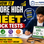 How to Score High in NEET Mock Tests: Proven Success Strategy how to score high in neet mock tests
