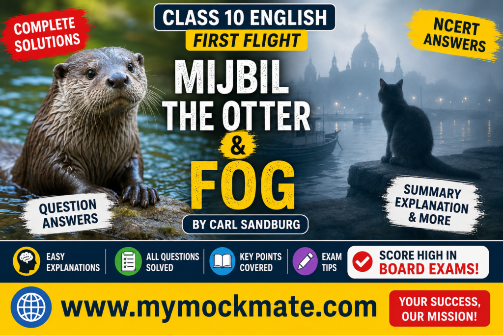 NCERT Class 10 English Mijbil the Otter & Fog Question Answers