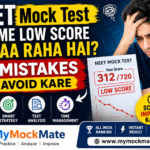 neet mock test me low score aa raha hai yeh 7 mistakes avoid kare
