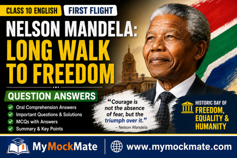 nelson mandela long walk to freedom, class 10 english solutions, first flight chapter 2,