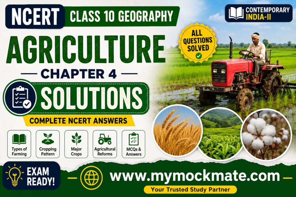 NCERT Class 10 Geography Chapter 4 Agriculture Solutions