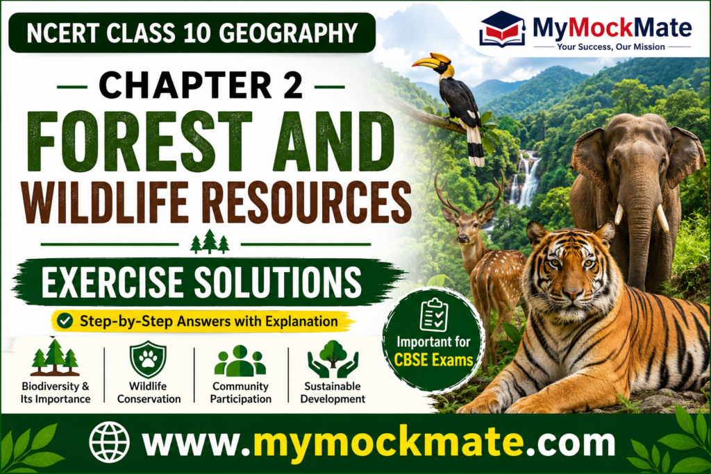 NCERT Class 10 Geography Chapter 2 Forest and Wildlife Resources Solutions