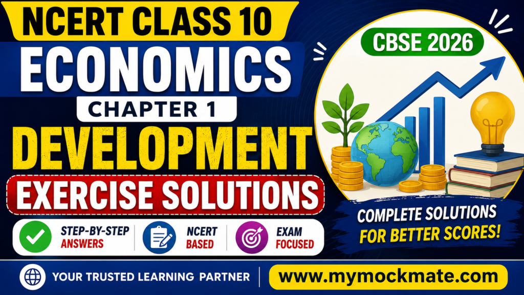 NCERT Class 10 Economics Chapter 1 Development Exercise Solutions