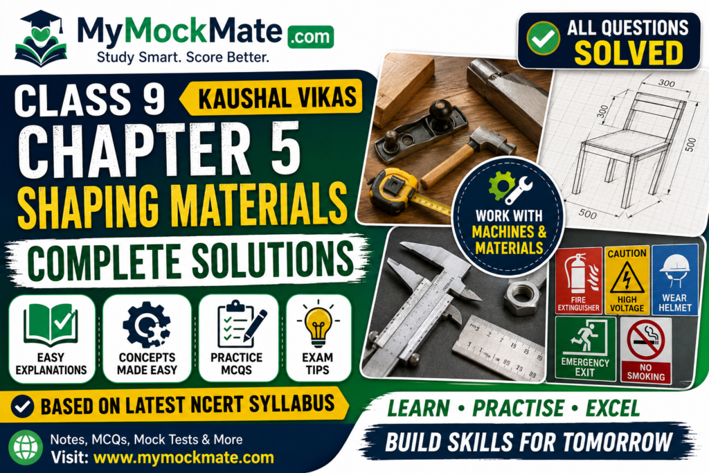 NCERT Class 9 Kaushal Vikas Chapter 5 Shaping Materials Solutions