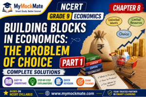 NCERT Grade 9 Economics Chapter 8: Problem of Choice Solutions (Part 1)
