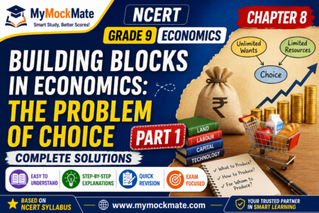 NCERT Grade 9 Economics Chapter 8: Problem of Choice Solutions (Part 1)